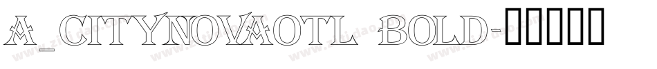 a_CityNovaOtl Bold字体转换